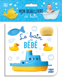 MON BEAU LIVRE DE BAIN - LE BAIN DE BEBE