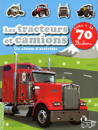 LES TRACTEURS ET CAMIONS UN ALBUM D'ACTIVITÉS AVEC + DE 70 STICKERS