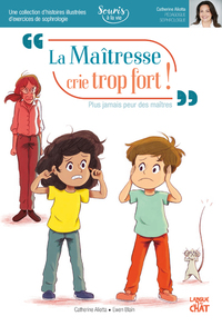 La maîtresse crie trop fort ! Souris à la vie (Sophrologie)