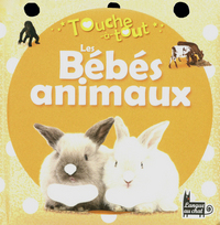 TOUCHE-A-TOUT LES BEBES ANIMAUX