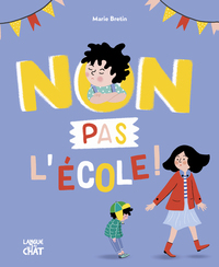 Non pas l'école !