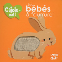 Les bébés à fourrure Cajole-moi !