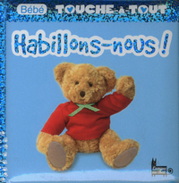 Bébé touche-à-tout habillons-nous ! tome 16