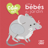 Les bébés du jardin Cajole-moi !