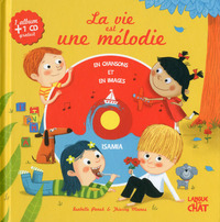 La vie est une mélodie (Livre + CD) - En chansons et en images - 1 album + 1 CD gratuit