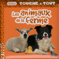 Bébé touche-à-tout les animaux de la ferme - tome 14