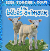 Bébé touche-à-tout les bébés animaux - tome 10