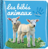 BEBE TOUCHE-A-TOUT LES BEBES ANIMAUX - TOME 10D