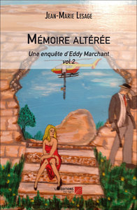 Mémoire altérée - Une enquête d'Eddy Marchant vol.2