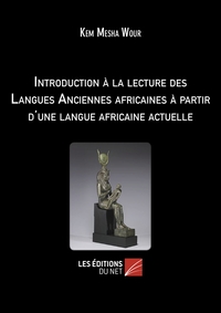 Introduction à la lecture des Langues Anciennes africaines à partir d'une langue africaine actuelle