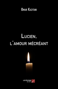Lucien, l'amour mécréant