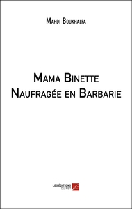 Mama Binette Naufragée en Barbarie