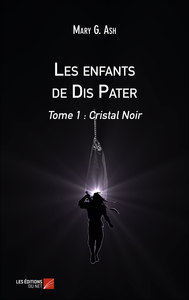 Les enfants de Dis Pater - Tome 1 : Cristal Noir