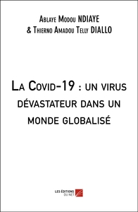 La Covid-19 : un virus dévastateur dans un monde globalisé