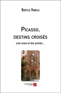 Picasso, destins croisés