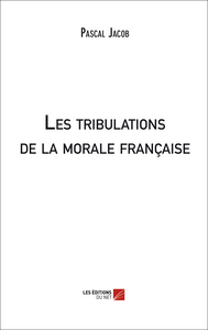 Les tribulations de la morale française