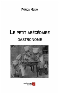 Le petit abécédaire gastronome