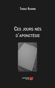 Ces jours nés d'aponctésie
