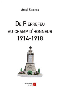 De Pierrefeu au champ d'honneur 1914-1918