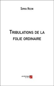 Tribulations de la folie ordinaire