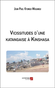 Vicissitudes d'une katangaise à Kinshasa