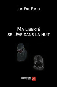 Ma liberté se lève dans la nuit