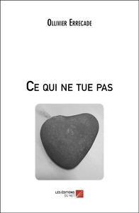 CE QUI NE TUE PAS