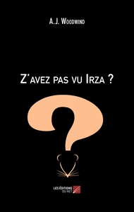 Z'avez pas vu Irza ?