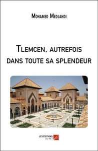 Tlemcen, autrefois dans toute sa splendeur