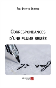 Correspondances d'une plume brisée