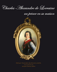 Charles-Alexandre de Lorraine un prince en sa maison