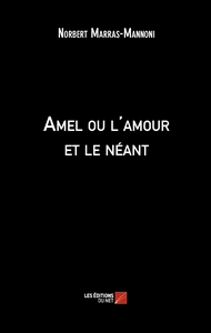 Amel ou l'amour et le néant