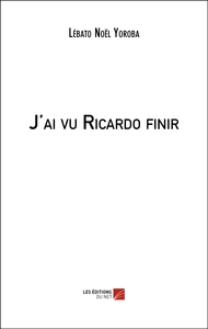 J'ai vu Ricardo finir