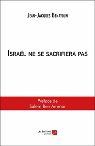 Israël ne se sacrifiera pas