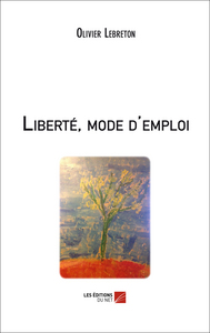 Liberté, mode d'emploi