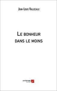 Le bonheur dans le moins