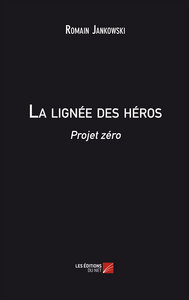 La lignée des héros – Projet zéro