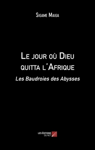 Le jour où Dieu quitta l'Afrique