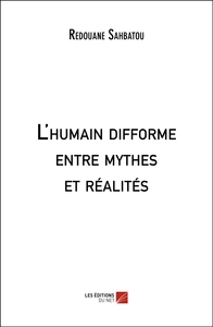 L'humain difforme entre mythes et réalités