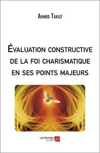 Évaluation constructive de la foi charismatique en ses points majeurs