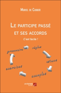 Le participe passé et ses accords - C’est facile !