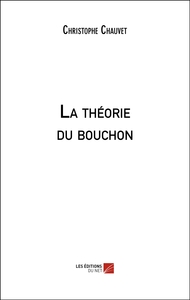 La théorie du bouchon