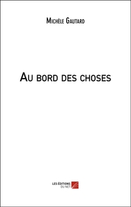 Au bord des choses