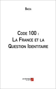 Code 100 : La France et la Question Identitaire