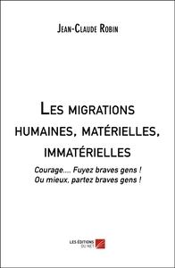 Les migrations humaines, matérielles, immatérielles