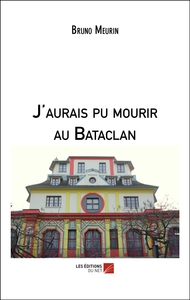 J'aurais pu mourir au Bataclan