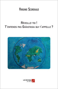 Réveille-toi ! T'entends pas Gaïastasia qui t'appelle ?