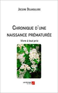 Chronique d'une naissance prématurée : Vivre à tout prix