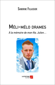 Méli-mélo drames - A la mémoire de mon fils, Julien...