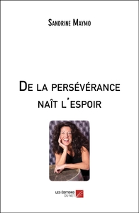 De la persévérance naît l'espoir